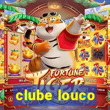 clube louco